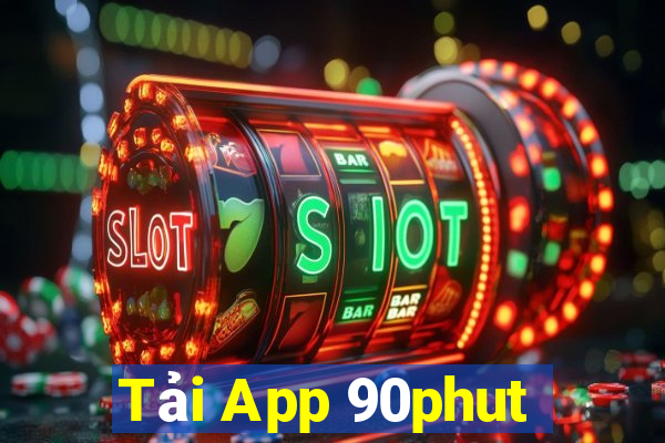 Tải App 90phut