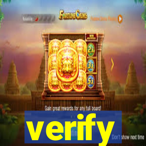 verify