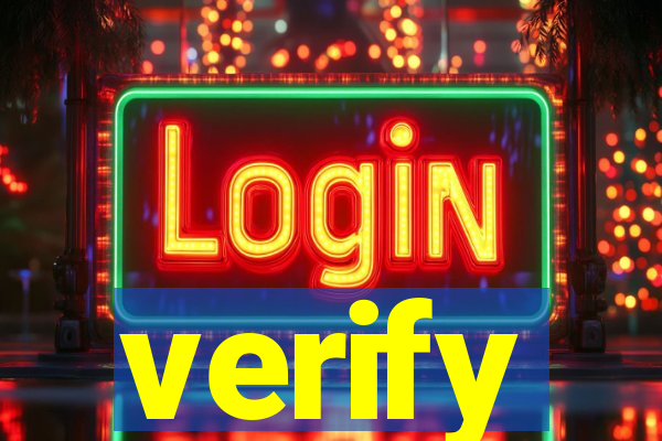 verify