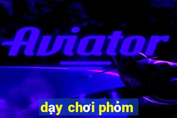 dạy chơi phỏm