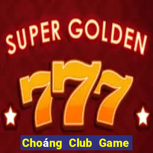 Choáng Club Game Bài Xóc Đĩa