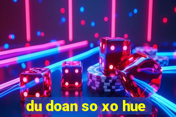 du doan so xo hue