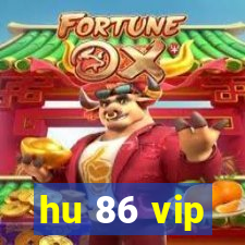 hu 86 vip