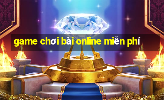 game chơi bài online miễn phí