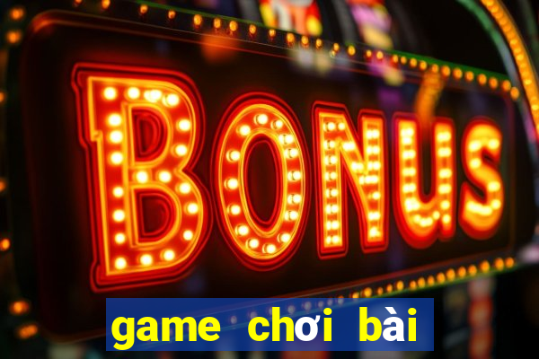 game chơi bài online miễn phí