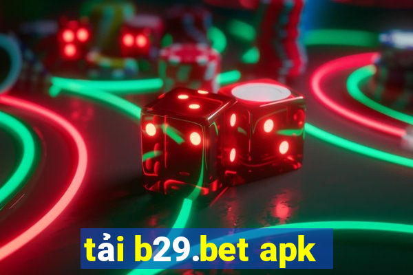 tai b29.bet apk