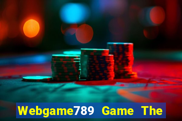 Webgame789 Game The Bài Hay Nhất 2021