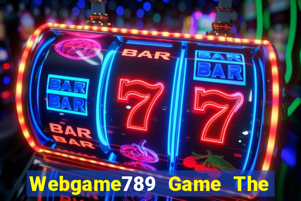 Webgame789 Game The Bài Hay Nhất 2021