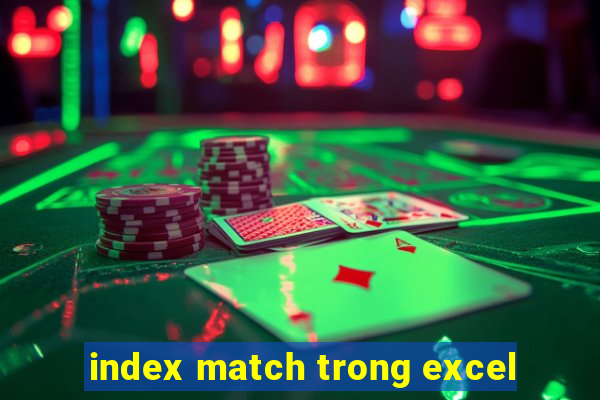 index match trong excel