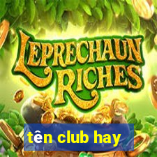 tên club hay