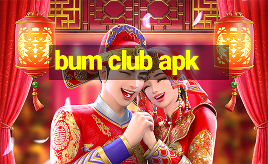 bum club apk