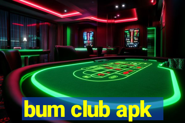 bum club apk