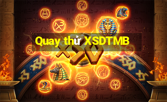 Quay thử XSDTMB