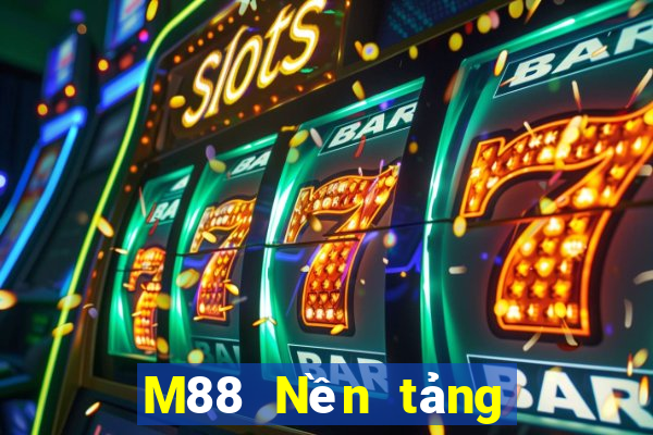 M88 Nền tảng trên cùng