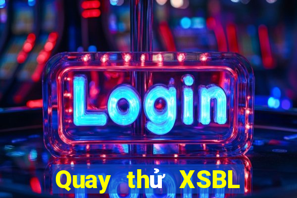 Quay thử XSBL ngày 8