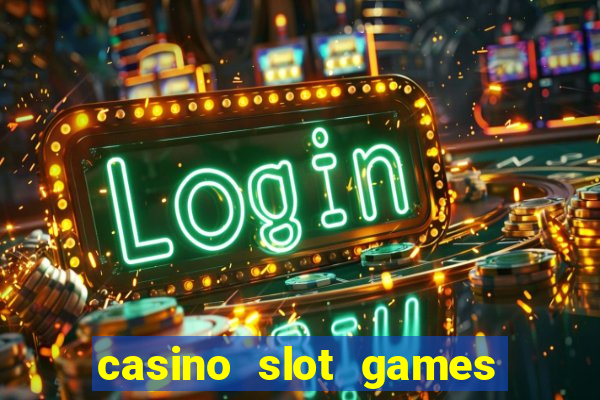 casino slot games for free