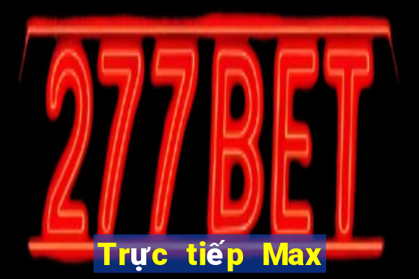 Trực tiếp Max 4D ngày 18