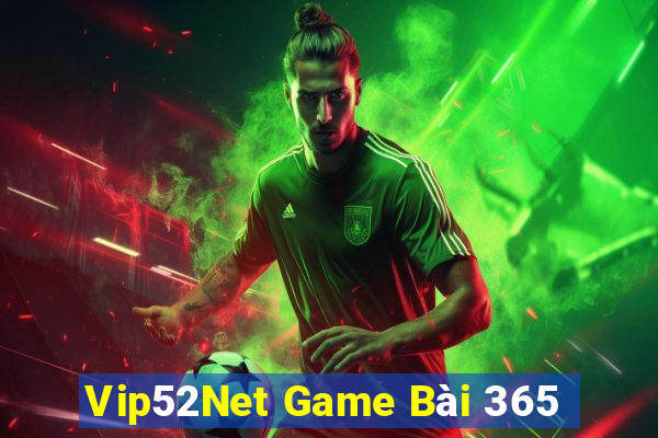 Vip52Net Game Bài 365