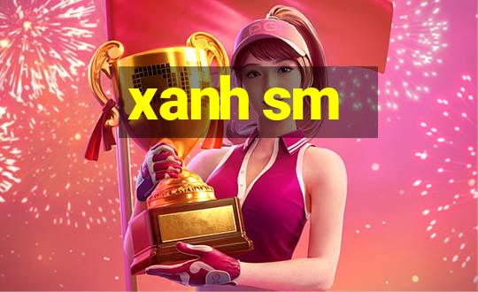 xanh sm