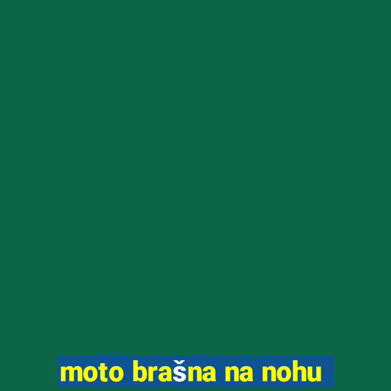 moto brašna na nohu