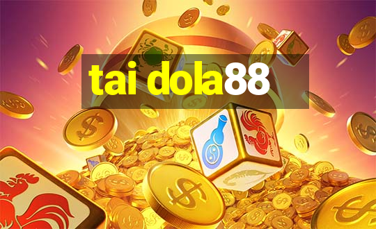 tai dola88