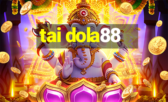 tai dola88