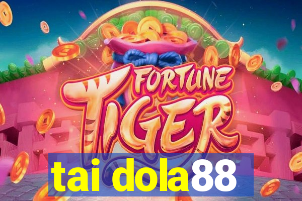 tai dola88