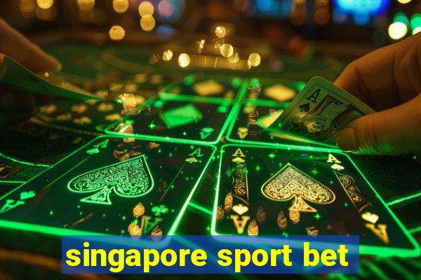 singapore sport bet