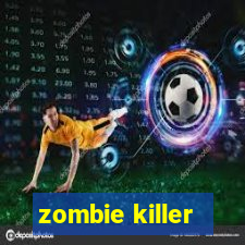 zombie killer