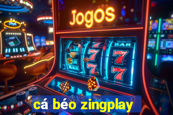 cá béo zingplay