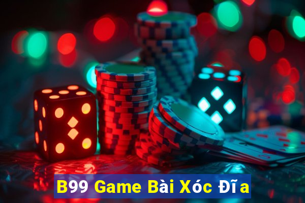 B99 Game Bài Xóc Đĩa