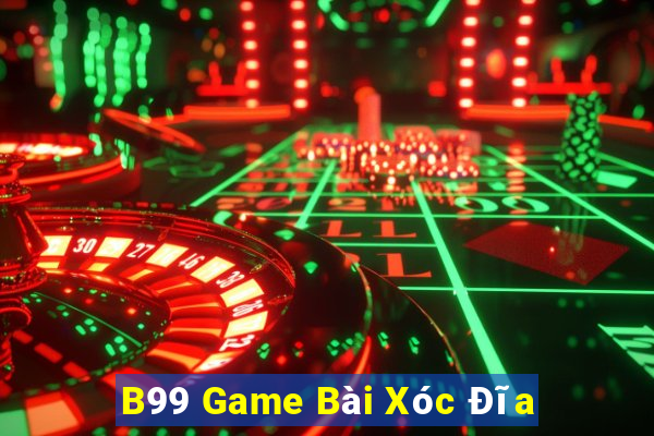 B99 Game Bài Xóc Đĩa