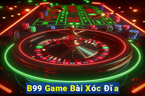 B99 Game Bài Xóc Đĩa