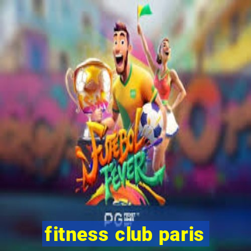 fitness club paris