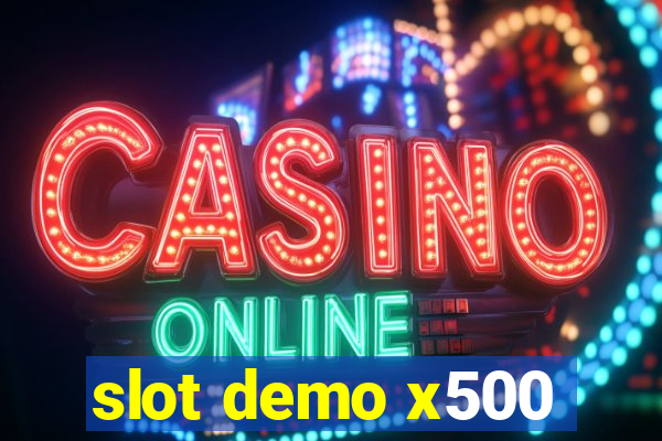 slot demo x500