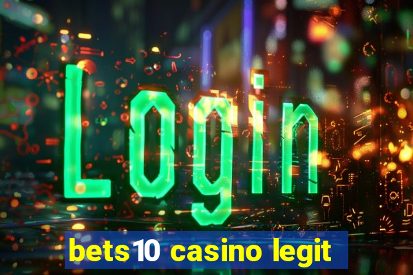 bets10 casino legit