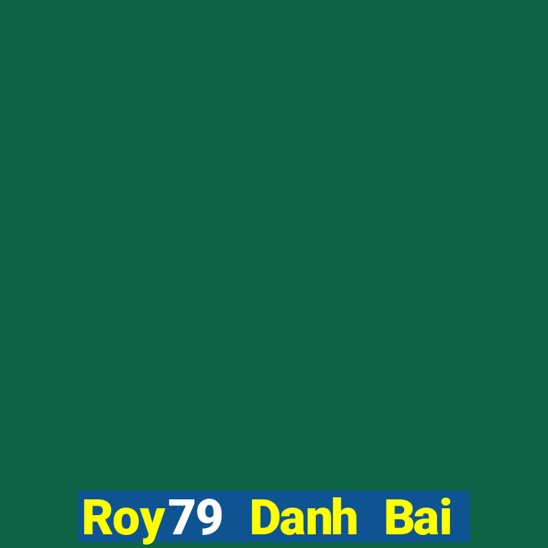 Roy79 Danh Bai Sanh Rong