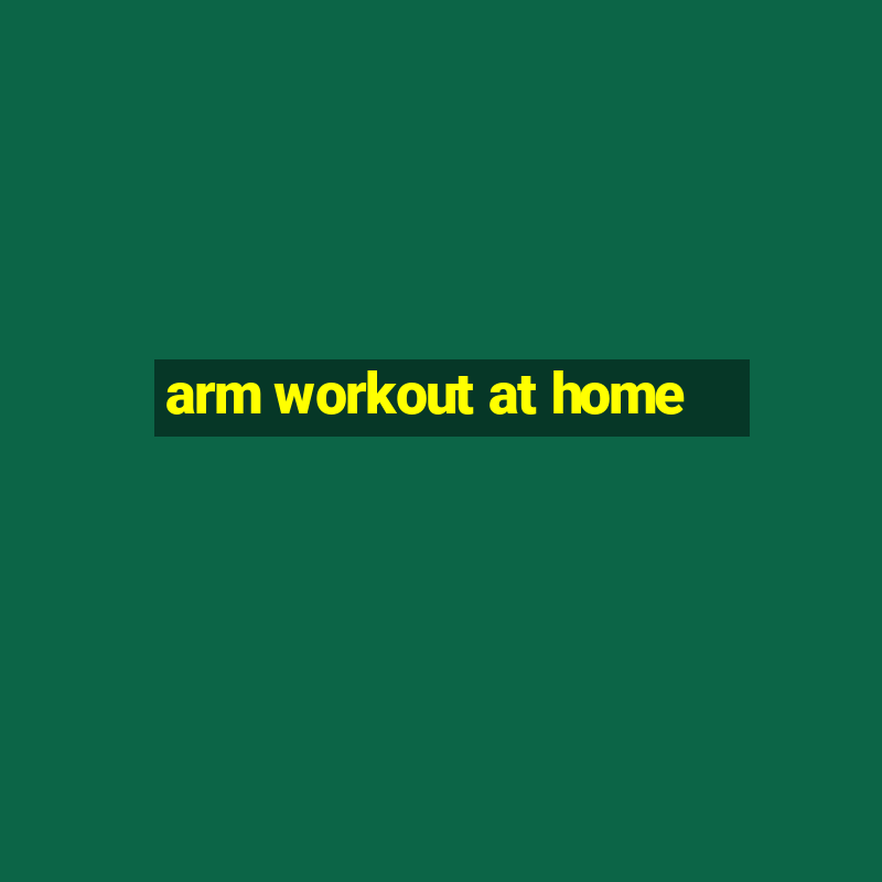 arm workout at home