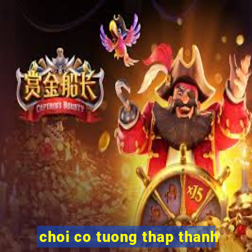 choi co tuong thap thanh