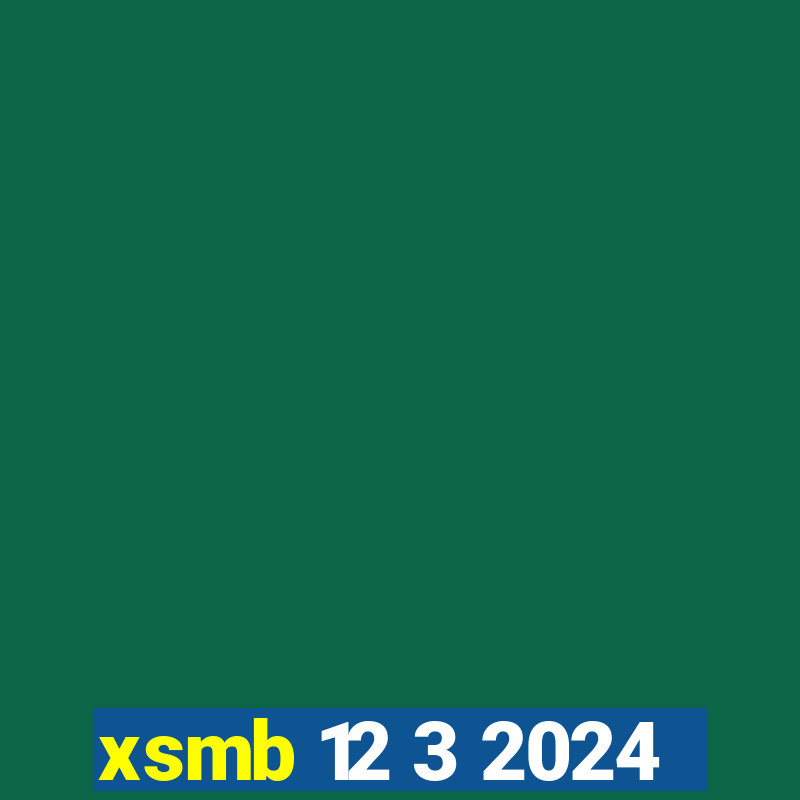 xsmb 12 3 2024