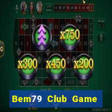 Bem79 Club Game Bài Xì Lát