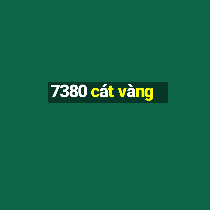 7380 cát vàng