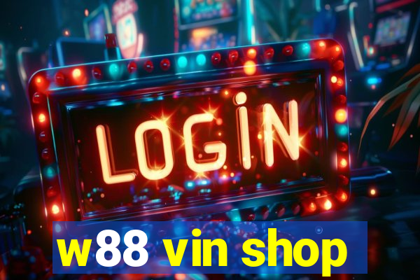 w88 vin shop