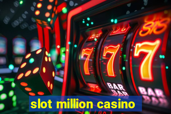 slot million casino