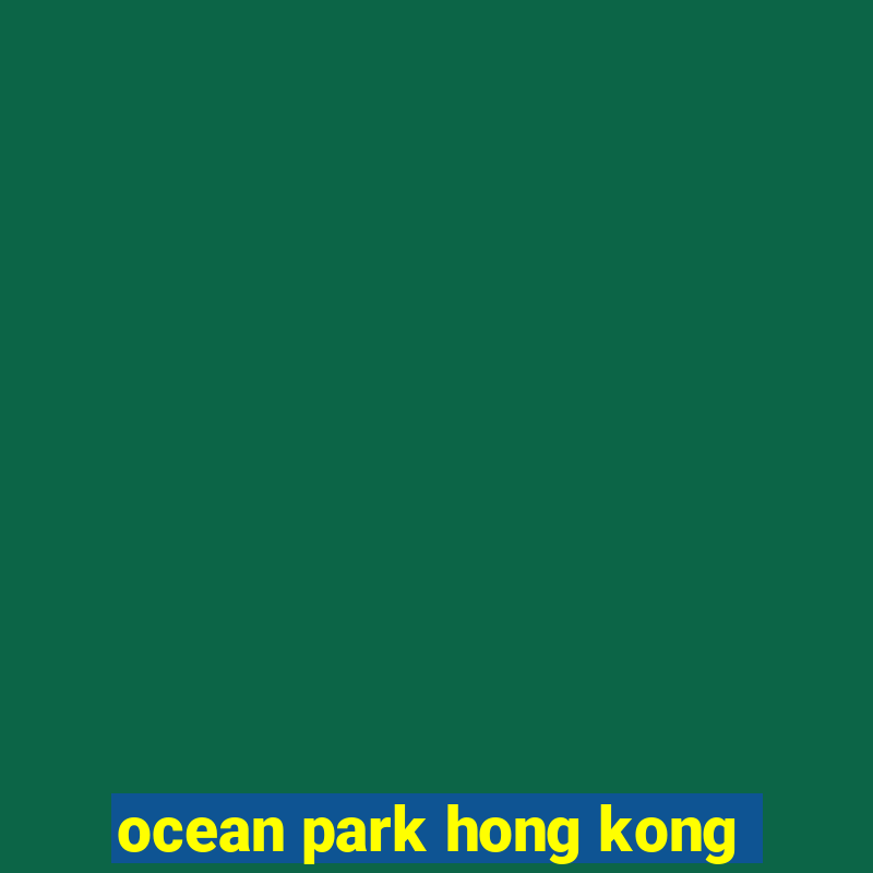 ocean park hong kong