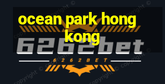 ocean park hong kong