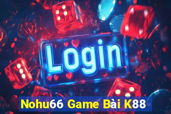 Nohu66 Game Bài K88