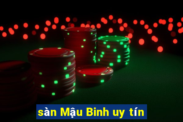 sàn Mậu Binh uy tín