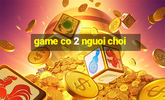 game co 2 nguoi choi