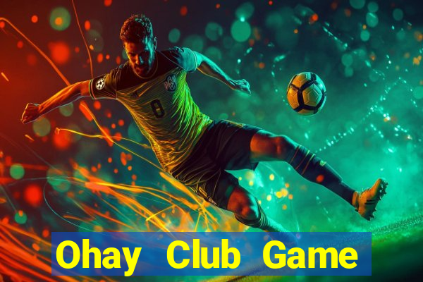 Ohay Club Game Thẻ Bài Eloras